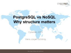 PostgreSQL vs NoSQL Why structure matters Cybertec, 2013 Hans-Jürgen Schönig