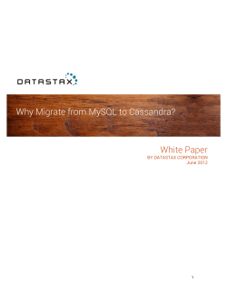 Why Migrate from MySQL to Cassandra? White Paper BY DATASTAX CORPORATION June 2012