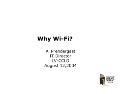 Why Wi-Fi? Al Prendergast IT Director LV-CCLD