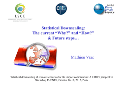 Mathieu Vrac Statistical Downscaling: The current “Why?” and “How?” &amp; Future steps…