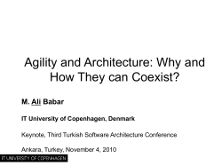 Agility and Architecture: Why and How They can Coexist? M. Ali Babar