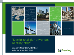 ”Derfor skal der anvendes Bentley MAP” Gijsbert Noordam, Bentley Vejle, 11 November 2007