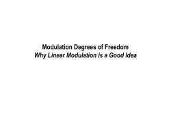 Modulation Degrees of Freedom Why Linear Modulation is a Good Idea