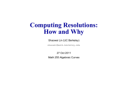 Computing Resolutions: How and Why Shaowei Lin (UC Berkeley) 27 Oct 2011