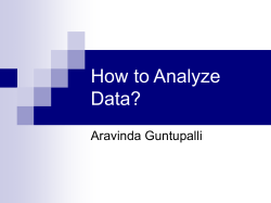 How to Analyze Data? Aravinda Guntupalli