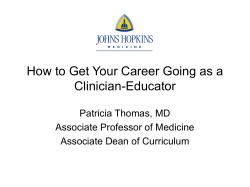 How to Get Your Career Going as a Clinician-Educator Patricia Thomas, MD