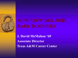 HOW TO WORK FOR BABY BOOMERS J. David McMahon ’69 Associate Director