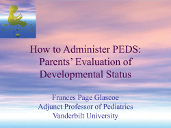 How to Administer PEDS: Parents’ Evaluation of Developmental Status Frances Page Glascoe