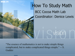 How To Study Math BCC Cocoa Math Lab Coordinator: Denice Lewis