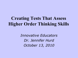 Creating Tests That Assess Higher Order Thinking Skills Innovative Educators Dr. Jennifer Hurd