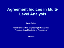 Agreement Indices in Multi- Level Analysis Ayala Cohen Technion-Israel Institute of Technology