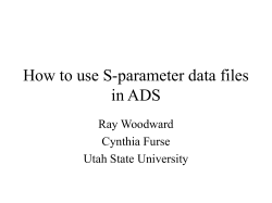 How to use S-parameter data files in ADS Ray Woodward Cynthia Furse