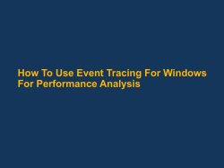 How To Use Event Tracing For Windows For Performance Analysis