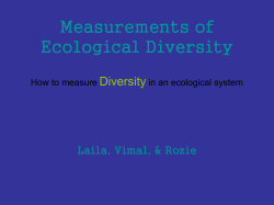 Measurements of Ecological Diversity Diversity Laila, Vimal, &amp; Rozie