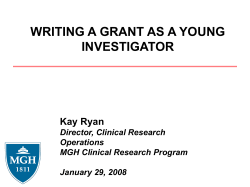 WRITING A GRANT AS A YOUNG INVESTIGATOR Kay Ryan Director, Clinical Research