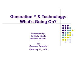 Generation Y &amp; Technology: What’s Going On? Presented by: Dr. Holly Nikels
