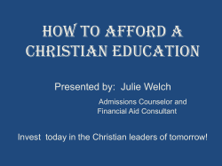 How to Afford a Christian Education Presented by:  Julie Welch