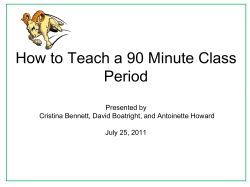 How to Teach a 90 Minute Class Period Presented by