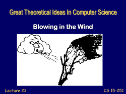 Blowing in the Wind CS 15-251 Lecture 23