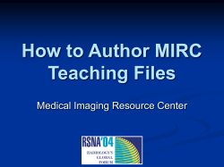 How to Author MIRC Teaching Files Medical Imaging Resource Center