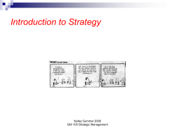 Introduction to Strategy Kelley Summer 2009 GM 105 Strategic Management