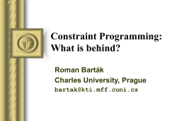 Constraint Programming: What is behind? Roman Barták Charles University, Prague