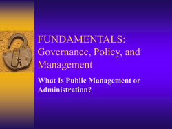 FUNDAMENTALS: Governance, Policy, and Management What Is Public Management or