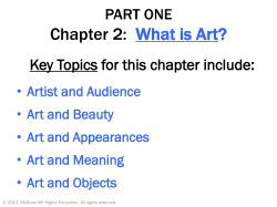 Chapter 2: What is Art? PART ONE Key Topics for this chapter include:
