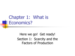 Chapter 1:  What is Economics? Here we go!  Get ready!