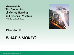 WHAT IS MONEY? Chapter 3 The Economics of Money, Banking,
