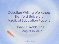 Question Writing Workshop Stanford University Medical Education Faculty Lynn C. Webb, Ed.D.