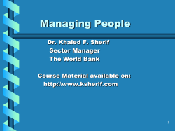 Managing People Dr. Khaled F. Sherif Sector Manager The World Bank