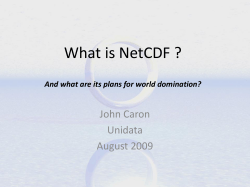 What is NetCDF ? John Caron Unidata August 2009