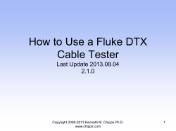 How to Use a Fluke DTX Cable Tester Last Update 2013.08.04 2.1.0