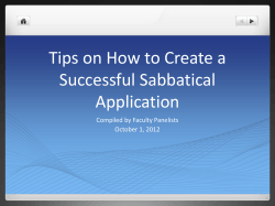 Tips on How to Create a Successful Sabbatical Application Compiled by Faculty Panelists