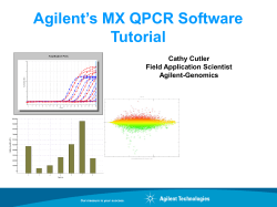 Agilent’s MX QPCR Software Tutorial Cathy Cutler Field Application Scientist