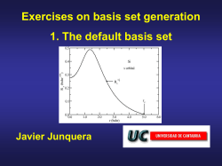 Exercises on basis set generation 1. The default basis set Javier Junquera
