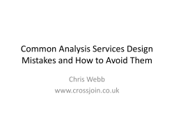 Common Analysis Services Design Mistakes and How to Avoid Them Chris Webb www.crossjoin.co.uk