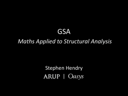 GSA Maths Applied to Structural Analysis Stephen Hendry |