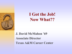 I Got the Job! Now What?? J. David McMahon ’69 Associate Director