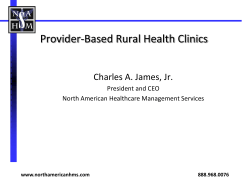 Provider-Based Rural Health Clinics Charles A. James, Jr. President and CEO