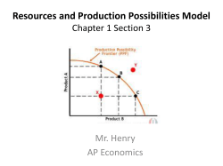 Resources and Production Possibilities Model Chapter 1 Section 3 Mr. Henry AP Economics