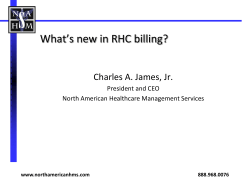 What’s new in RHC billing? Charles A. James, Jr. President and CEO
