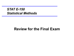 Review for the Final Exam STAT E-150 Statistical Methods