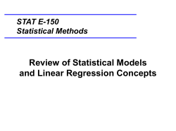 Review of Statistical Models and Linear Regression Concepts STAT E-150 Statistical Methods