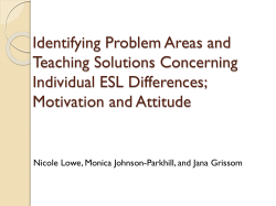 Identifying Problem Areas and Teaching Solutions Concerning Individual ESL Differences; Motivation and Attitude