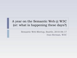 A year on the Semantic Web @ W3C Ivan Herman, W3C