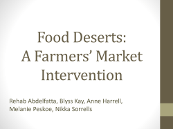Food Deserts: A Farmers’ Market Intervention Rehab Abdelfatta, Blyss Kay, Anne Harrell,