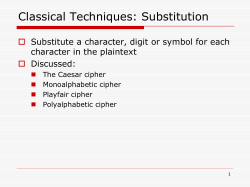 Classical Techniques: Substitution  Substitute a character, digit or symbol for each