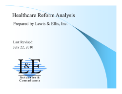Healthcare Reform Analysis Prepared by Lewis &amp; Ellis, Inc. Last Revised: